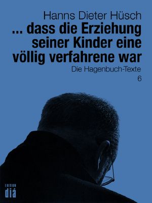 [Das literarische Werk 06] • Hüsch 6: Die Hagenbuch-Texte